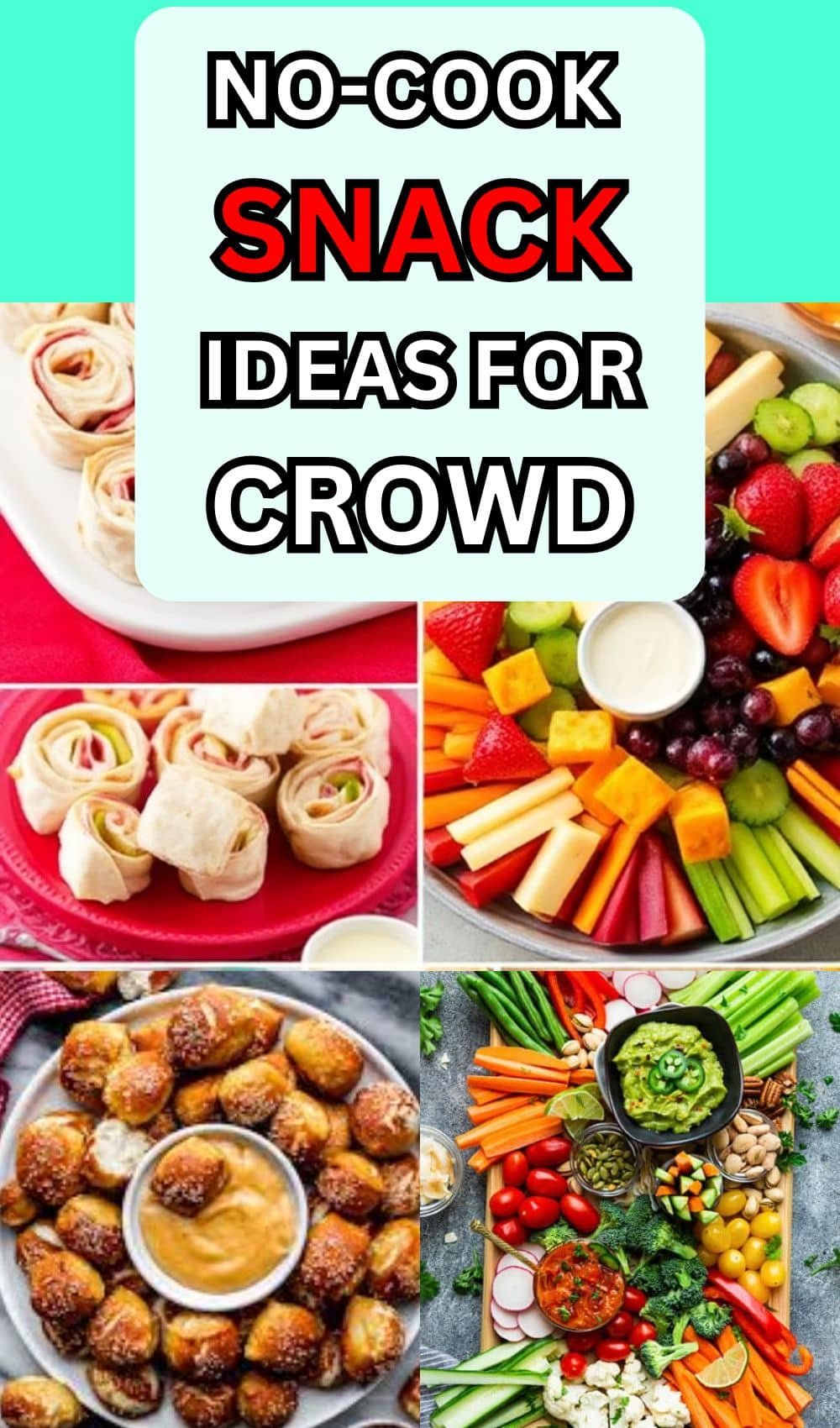 No-Cook Snack Ideas For CROWD